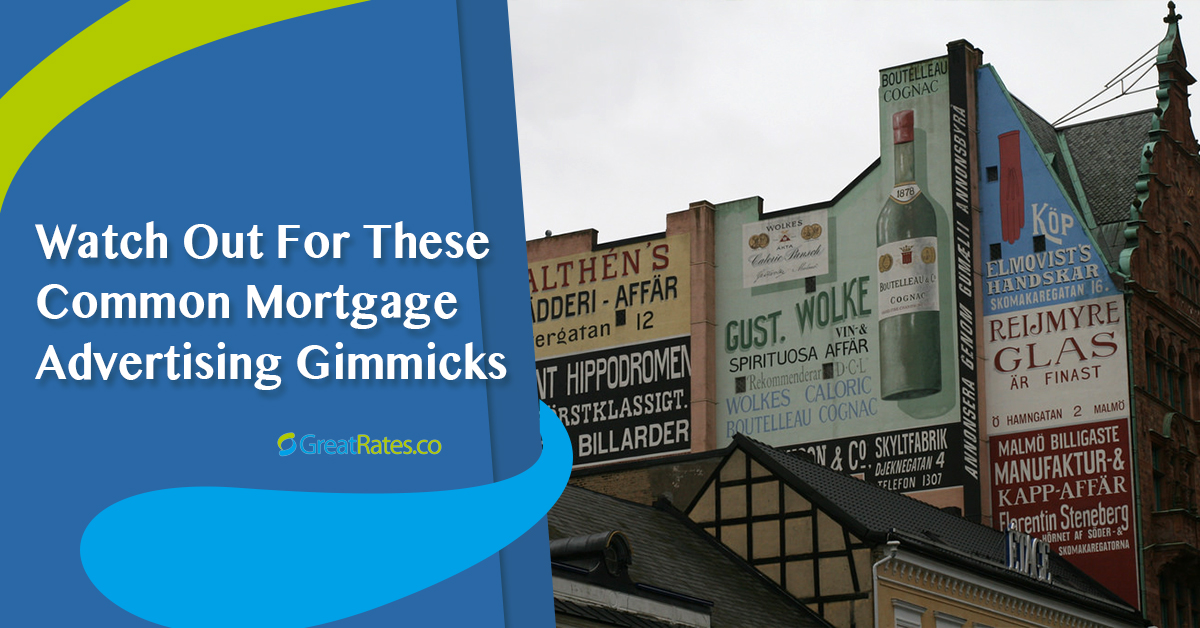 Watch Out For These Common Mortgage Advertising Gimmicks