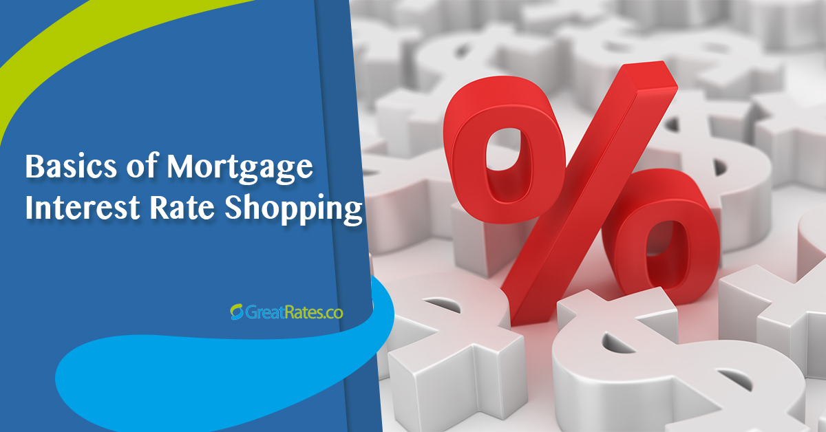 Basics of Mortgage Interest Rate Shopping